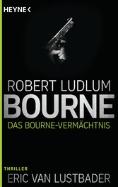Das Bourne Vermächtnis - Roman Das Bourne Vermächtnis - Roman